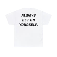 Load image into Gallery viewer, Self Belief “Bet on Yourself” T-Shirt
